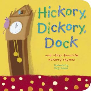 Hickory, Dickory, Dock: and other favorite nursery rhymes (Board Book)