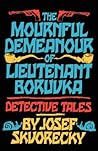 The Mournful Demeanour of Lieutenant Boruvka: Detective Tales