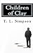 Children of Clay by T.L. Simpson
