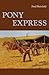 Pony Express (A Bison Book)