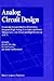 Analog Circuit Design: Sensor and Actuator Interface Electronics, Integrated High-Voltage Electronics and Power Management, Low-Power and High-Resolution ADC’s