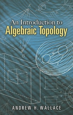 An Introduction to Algebraic Topology (Dover Books on Mathematics)