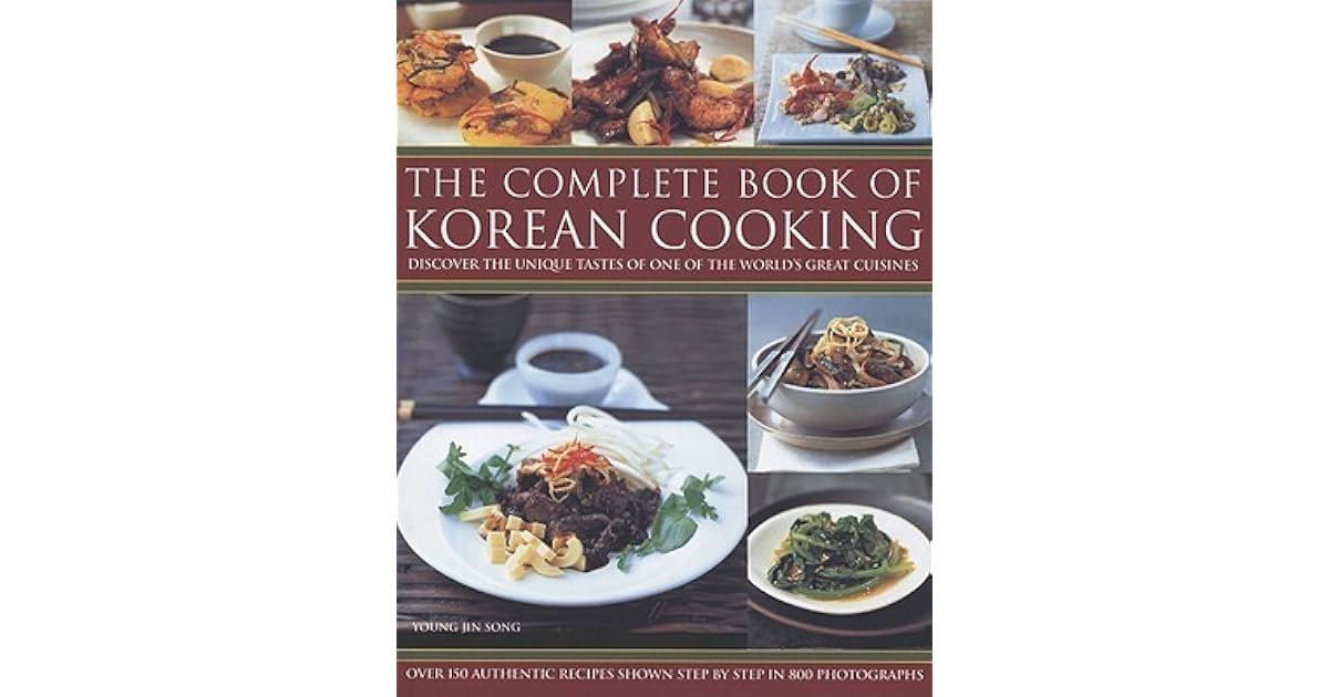 The Complete Book of Korean Cooking Discover the unique tastes and