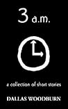 3 a.m.: a collection of short stories