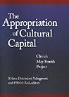 The Appropriation of Cultural Capital: China’s May Fourth Project (Harvard East Asian Monographs)