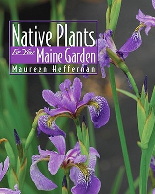 Native Plants for Your Maine Garden (Paperback)