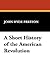 A Short History of the American Revolution
