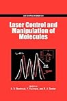 Laser Control and Manipulation of Molecules #821 by A.D. Bandrauk