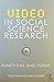 Video in Social Science Research: Functions and Forms