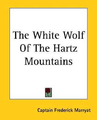 The White Wolf of the Hartz Mountains (Paperback)