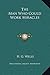 The Man Who Could Work Miracles by H.G. Wells