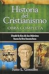Historia del Cristianismo, Obra completa by Justo L. González