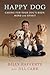 Happy Dog: Caring For Your Dog's Body, Mind and Spirit