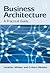 Business Architecture: A Practical Guide