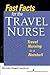 Fast Facts for the Travel Nurse: Travel Nursing in a Nutshell