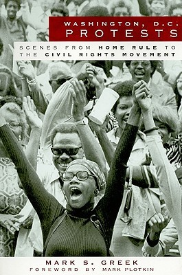 Washington, D.C. Protests:: Scenes from Home Rule to the Civil Rights Movement (Vintage Images)