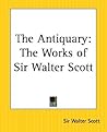 The Antiquary by Walter Scott The Antiquary by Walter Scott