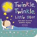 Twinkle, Twinkle, Little Star: and other favorite bedtime rhymes
