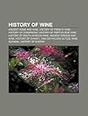 History of Wine: Ancient Rome and Wine, History of French Wine, History of Champagne, History of Portuguese Wine, History of South African Wine