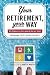 Your Retirement, Your Way: ...