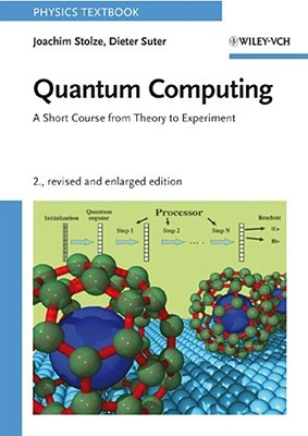Quantum Computing, Revised and Enlarged: A Short Course from Theory to Experiment (Paperback)