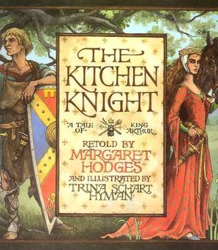 The Kitchen Knight: A Tale of King Arthur (Hardcover)