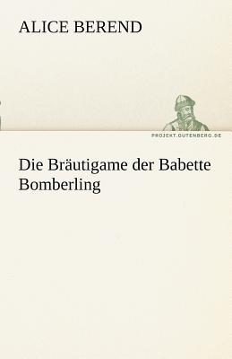 Die Bräutigame der Babette Bomberling (Paperback)