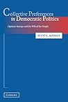 Collective Preferences in Democratic Politics: Opinion Surveys and the Will of the People