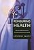 Reinsuring Health: Why More Middle-Class People Are Uninsured and What Government Can Do