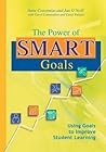 The Power of SMART Goals: Using Goals to Improve Student Learning (Classroom Strategies)