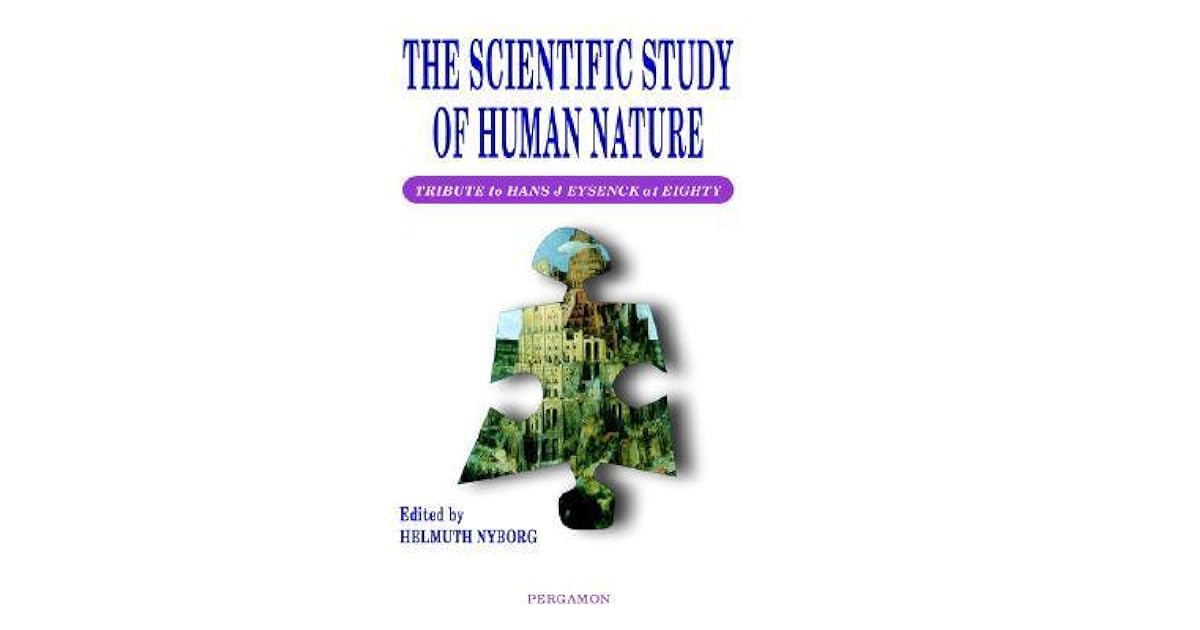 Scientific Study of Human Nature Tribute to Hans J.Eysenck at Eighty