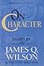 On Character: Essays by James Q. Wilson