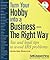 Turn Your Hobby into a Business - The Right Way: Tax and legal tips to avoid IRS problems (Business Series)