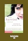 The Hurried Child...