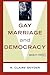 Gay Marriage and Democracy by R. Claire Snyder