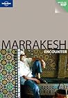 Marrakesh Encounter by Lonely Planet