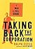 Taking Back the Corporation...