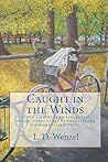 Caught in the Winds by L.D. Wenzel Caught in the Winds by L.D. Wenzel