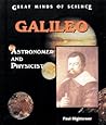 Galileo: Astronomer and Physicist (Great Minds of Science)