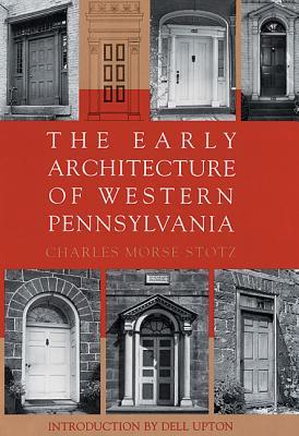 The Early Architecture Of Western Pennsylvania (Regional)