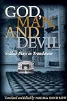God, Man, and Devil: Yiddish Plays in Translation (Judaic Traditions in Literature, Music, and Art) God, Man, and Devil: Yiddish Plays in Translation (Judaic Traditions in Literature, Music, and Art)