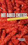 Hot Baked Cheetos and Other Things We Like About Indianapolis