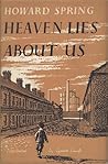 Heaven Lies About Us by Howard Spring
