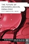 The Future of Anthropological Knowledge