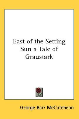 East of the Setting Sun a Tale of Graustark (Paperback)