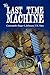 The Last Time Machine by Roger L. Johnson