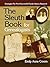 The Sleuth Book for Genealogists: Strategies for More Successful Family History Research