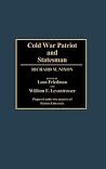Cold War Patriot and Statesman: Richard M. Nixon (Contributions in Political Science) Cold War Patriot and Statesman: Richard M. Nixon (Contributions in Political Science)
