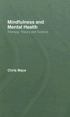 Mindfulness and Mental Health: Therapy, Theory and Science (Hardcover)