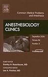 Common Medical Problems and Anesthesia, An Issue of Anesthesiology Clinics (The Clinics: Surgery) (Volume 24-3)